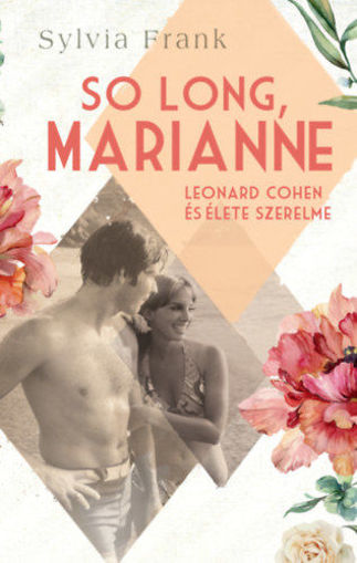 So Long, Marianne - Leonard Cohen és élete szerelme termékhez kapcsolódó kép