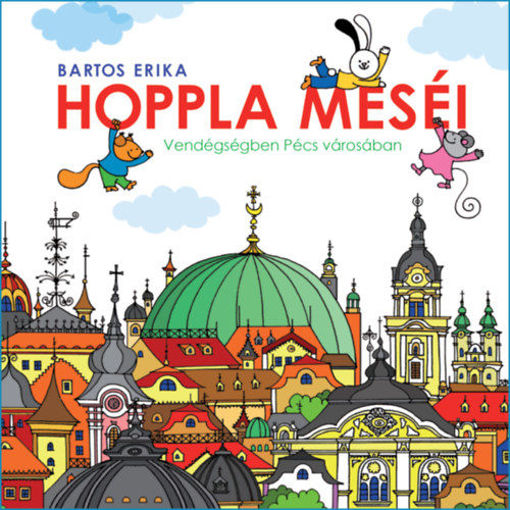 Hoppla meséi - Vendégségben Pécs városában termékhez kapcsolódó kép