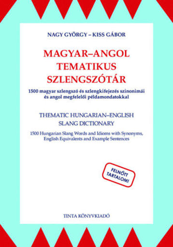 Magyar-angol tematikus szlengszótár - 1500 magyar szlengszó és szlengkifejezés szinonimái és angol megfelelői termékhez kapcsolódó kép