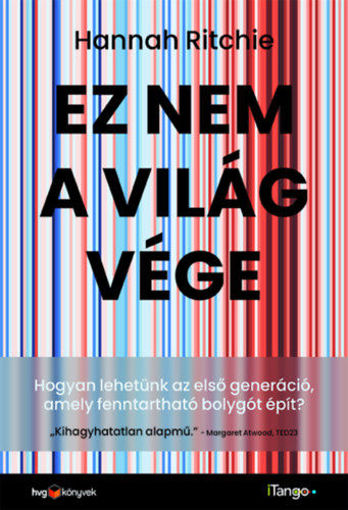 Ez nem a világvége - Hogyan lehetünk az első generáció, amely fenntartható bolygót épít? termékhez kapcsolódó kép