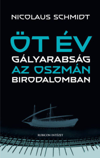 Öt év gályarabság az Oszmán Birodalomban termékhez kapcsolódó kép