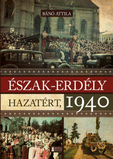 Észak-Erdély hazatért 1940 termékhez kapcsolódó kép