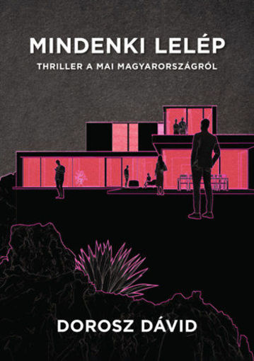 Mindenki lelép - Thriller a mai Magyarországról termékhez kapcsolódó kép