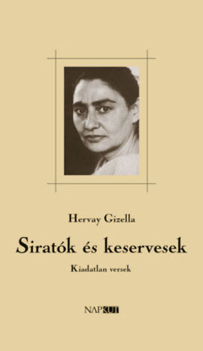 Siratók és keservesek - Kiadatlan versek termékhez kapcsolódó kép