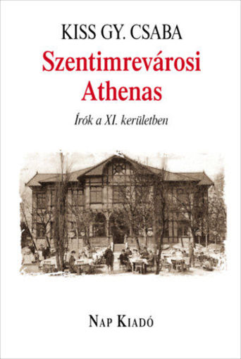 Szentimrevárosi Athenas - Írók a XI. kerületben termékhez kapcsolódó kép