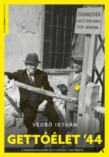 Gettóélet '44 - A magyarországi gettósítás története termékhez kapcsolódó kép