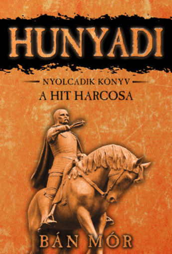A hit harcosa - Hunyadi nyolcadik könyv termékhez kapcsolódó kép