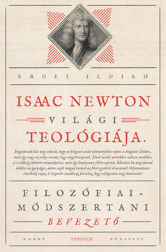 Isaac Newton világi teológiája - Filozófiai-módszertani bevezető termékhez kapcsolódó kép