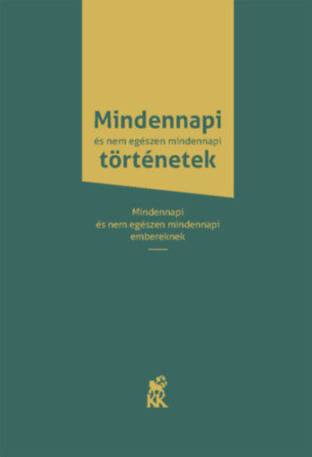 Mindennapi és nem egészen mindennapi történetek - Mindennapi és nem egészen mindennapi embereknek termékhez kapcsolódó kép