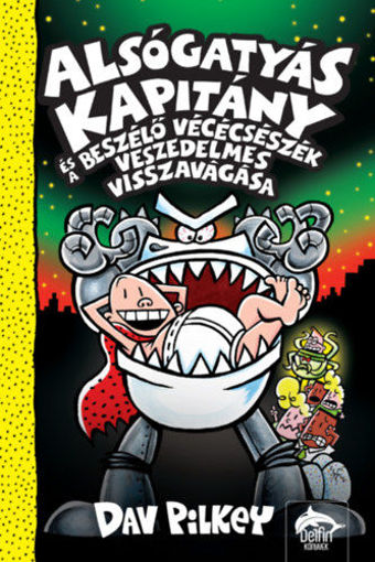 Alsógatyás Kapitány és a beszélő vécécsészék veszedelmes visszavágása termékhez kapcsolódó kép