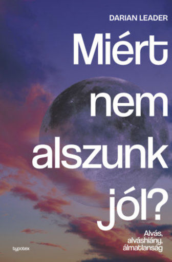 Miért nem alszunk jól? - Alvás, alváshiány, álmatlanság termékhez kapcsolódó kép