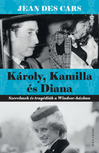 Károly, Kamilla és Diana - Szerelmek és tragédiák a Windsor-házban termékhez kapcsolódó kép