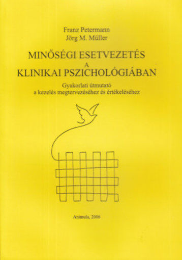 Minőségi esetvezetés a klinikai pszichológiában - Gyakorlati útmutató termékhez kapcsolódó kép