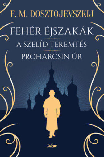 Fehér éjszakák - A szelíd teremtés - Proharcsin Úr termékhez kapcsolódó kép