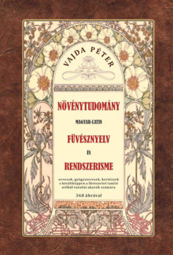Növénytudomány - Magyar-Latin füvésznyelv és rendszerisme termékhez kapcsolódó kép
