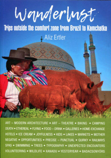 Wanderlust - Trips outside the comfort zone from Brazil to Kamchatka termékhez kapcsolódó kép