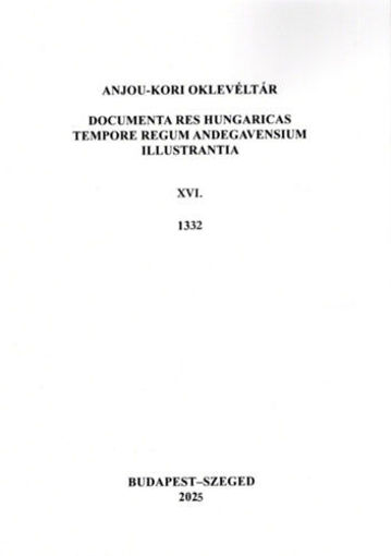Anjou-kori oklevéltár XVI. 1332 - Documenta res Hungaricas tempore regum Andegavensium illustrantia termékhez kapcsolódó kép