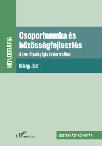 Csoportmunka és közösségfejlesztés - A szociálpedagógia kontextusában termékhez kapcsolódó kép
