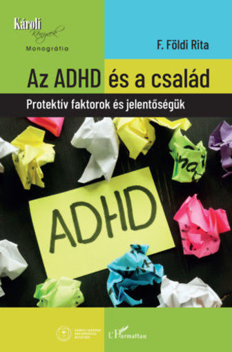 Az ADHD és a család - Protektív faktorok és jelentőségük termékhez kapcsolódó kép