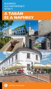 A Tabán és a Naphegy - Budapesti Kultúrtörténeti Séták V. termékhez kapcsolódó kép