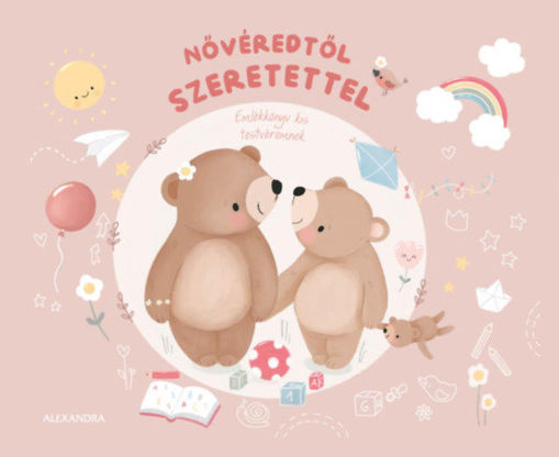 Nővéredtől szeretettel - Emlékkönyv kis testvéremnek termékhez kapcsolódó kép