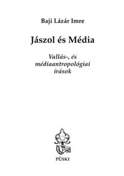 Jászol és Média - Vallás-, és médiaantropológiai írások termékhez kapcsolódó kép