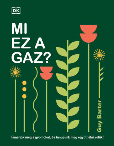 Mi ez a gaz? - Ismerjük meg a gyomokat, és tanuljunk meg együtt élni velük! termékhez kapcsolódó kép