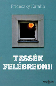 Tessék felébredni! termékhez kapcsolódó kép