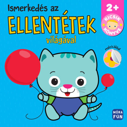 Kicsik könyve - Ismerkedés az ellentétek világával termékhez kapcsolódó kép