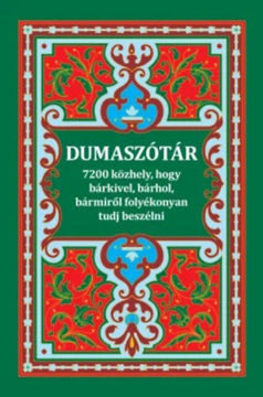 Dumaszótár - 7200 közhely, hogy bárkivel, bárhol, bármiről folyékonyan tudj beszélni termékhez kapcsolódó kép