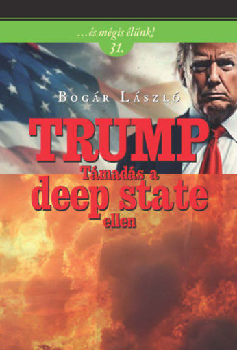 Trump - Támadás a deep state ellen termékhez kapcsolódó kép