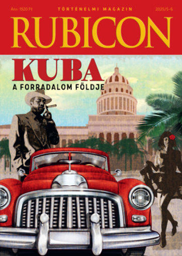Rubicon - Kuba - A forradalom földje - 2025/5-6. termékhez kapcsolódó kép