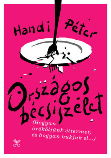 Országos bécsiszelet - Hogyan örököljünk éttermet, és hogyan bukjuk el... termékhez kapcsolódó kép