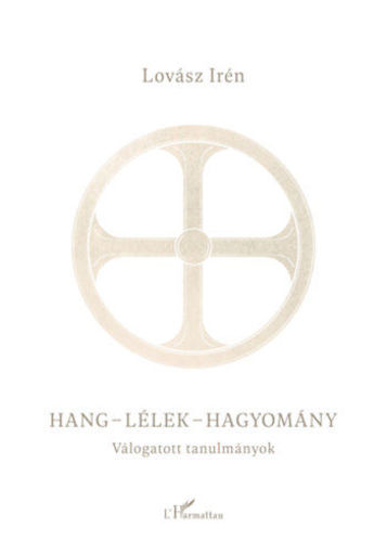 Hang-lélek-hagyomány - Válogatott tanulmányok termékhez kapcsolódó kép