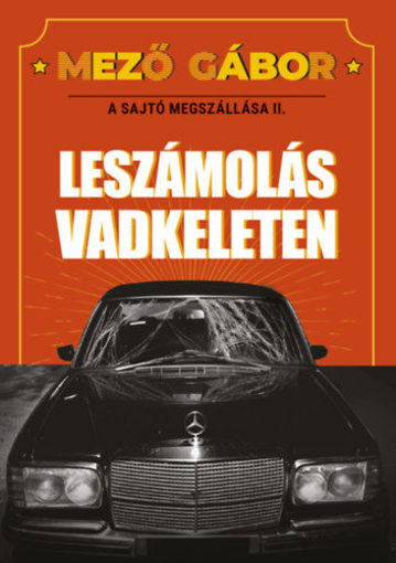 A sajtó megszállása II. - Leszámolás Vadkeleten termékhez kapcsolódó kép