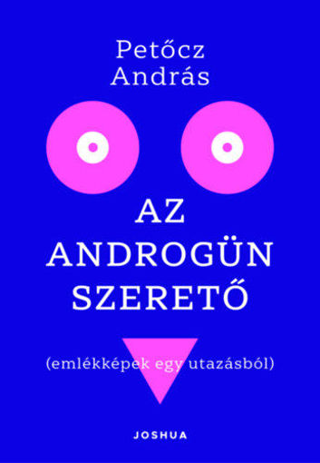 Az androgün szerető - Emlékképek egy utazásból termékhez kapcsolódó kép