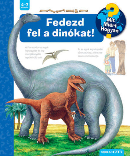 Fedezd fel a dinókat! - Mit? Miért? Hogyan? 72. termékhez kapcsolódó kép