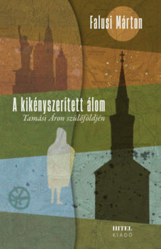 A kikényszerített álom - Tamási Áron szülőföldjén termékhez kapcsolódó kép