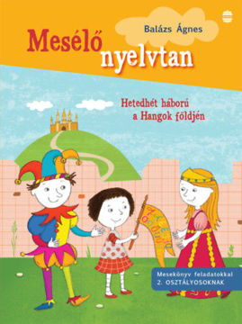 Hetedhét háború a Hangok földjén - Mesekönyv feladatokkal 2. osztályosoknak termékhez kapcsolódó kép