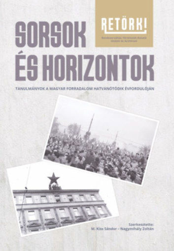 Sorsok és horizontok - Tanulmányok a magyar forradalom hatvanötödik évfordulóján termékhez kapcsolódó kép