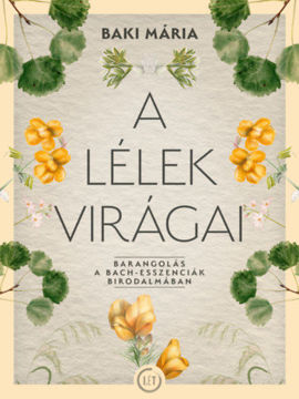 A lélek virágai - Barangolás a Bach-esszenciák birodalmában termékhez kapcsolódó kép