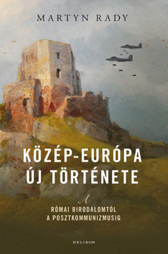 Közép-Európa új története - A Római Birodalomtól a posztkommunizmusig termékhez kapcsolódó kép