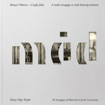 A mádi zsinagóga és zsidó közösség története termékhez kapcsolódó kép