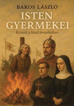 Isten gyermekei - Kereszt a kard árnyékában termékhez kapcsolódó kép