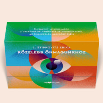 Közelebb önmagunkhoz - Önismereti gyakorlatok - Kártyák - A gyermekkori sérülések feldolgozásától az önbecsülés megerősítéséig termékhez kapcsolódó kép