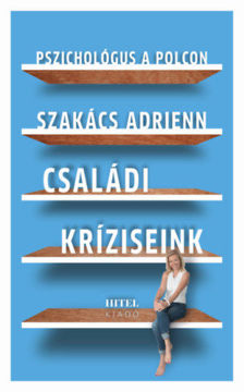 Pszichológus a polcon - Családi kríziseink termékhez kapcsolódó kép