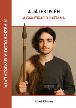 A játékos én - A gamifikáció hatalma termékhez kapcsolódó kép