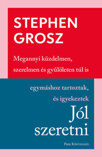 Jól szeretni - Megannyi küzdelmen, szerelmen és gyűlöleten túl is egymáshoz tartoztak és igyekeztek termékhez kapcsolódó kép