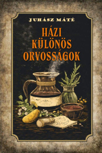 Házi különös orvosságok termékhez kapcsolódó kép