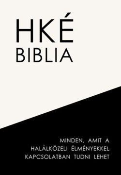 HKÉ Biblia - Minden, amit a halálközeli élményekkel kapcsolatban tudni lehet termékhez kapcsolódó kép